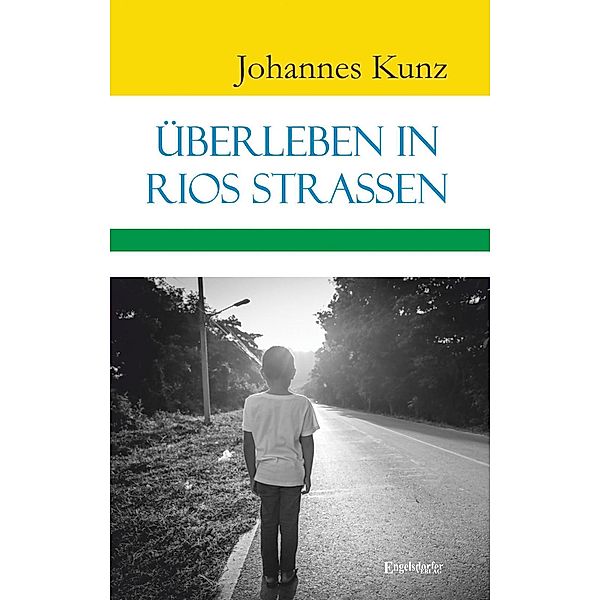 Überleben in Rios Strassen, Johannes Kunz