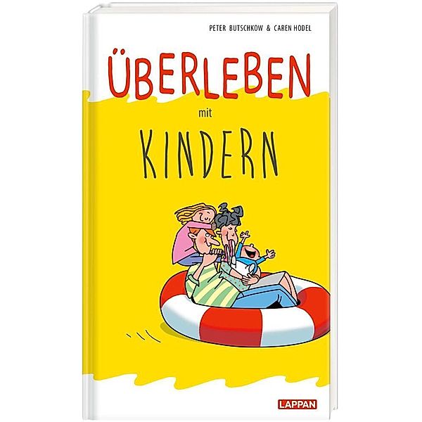 Überleben mit Kindern - Humorvolle Texte und Cartoons, Peter Butschkow, Caren Hodel
