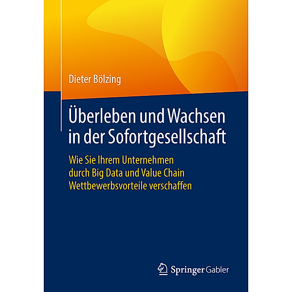 Überleben und Wachsen in der Sofortgesellschaft, Dieter Bölzing