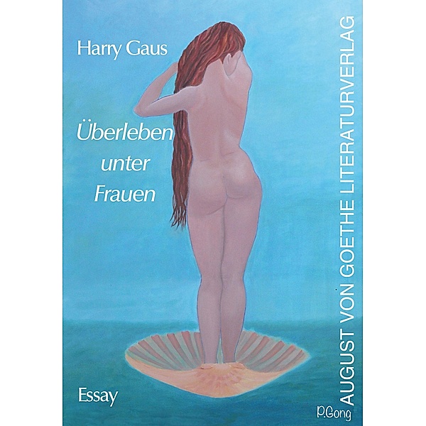 Überleben unter Frauen, Harry Gaus