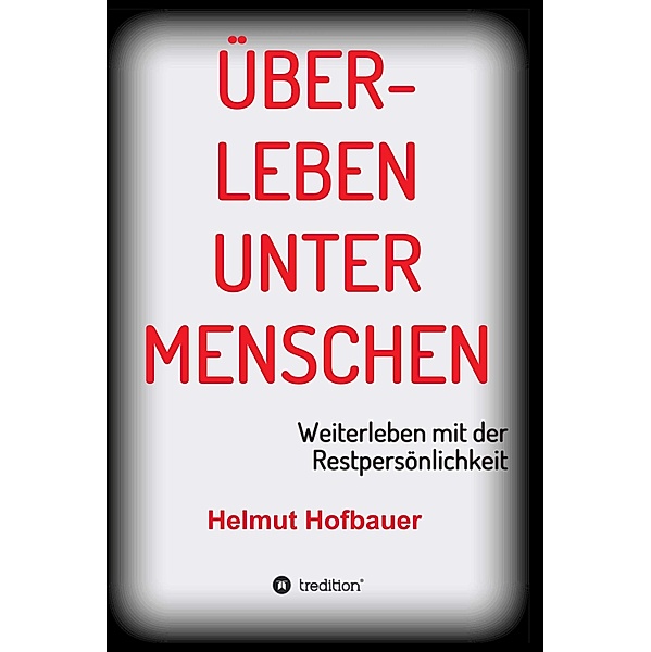 Überleben unter Menschen, Helmut Hofbauer