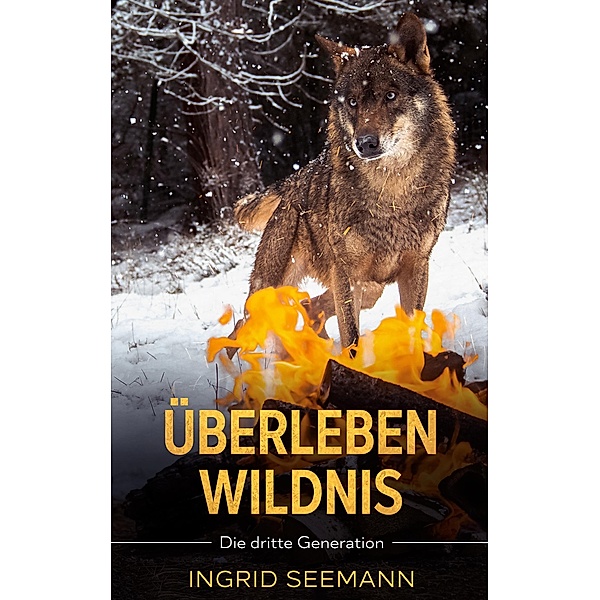 Überleben Wildnis / Die dritte Generation Bd.3, Ingrid Seemann