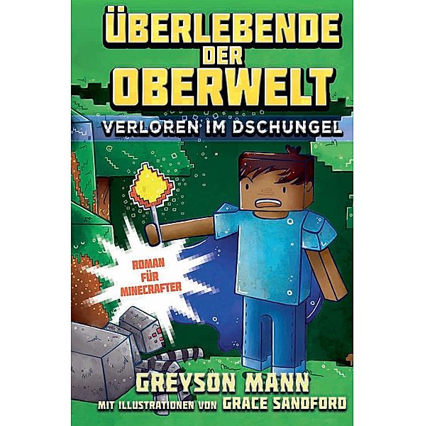 Überlebende der Oberwelt: Verloren im Dschungel / Überlebende der Oberwelt Bd.1, Greyson Mann