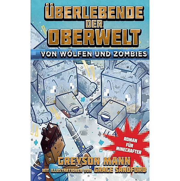 Überlebende der Oberwelt: Von Wölfen und Zombies / Überlebende der Oberwelt Bd.3, Greyson Mann