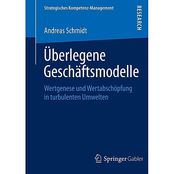 Überlegene Geschäftsmodelle / Strategisches Kompetenz-Management, Andreas Schmidt