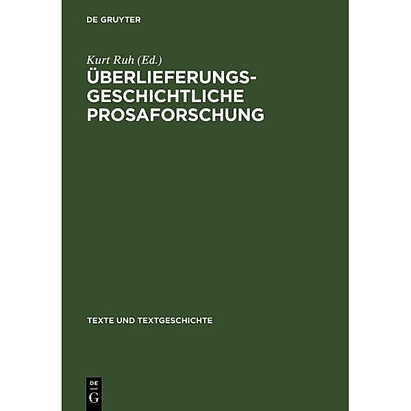 Überlieferungsgeschichtliche Prosaforschung / Texte und Textgeschichte Bd.19