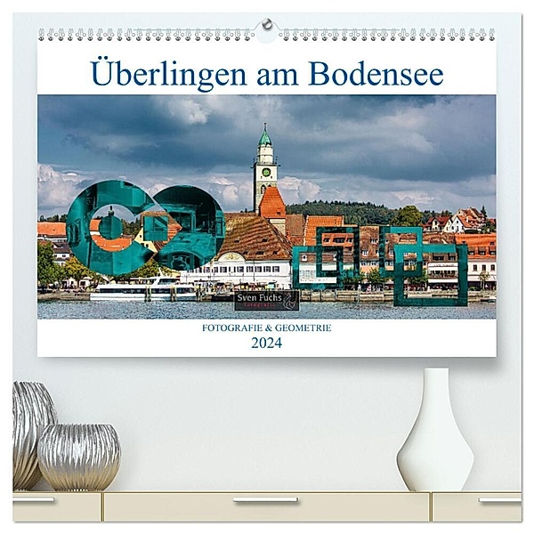 Überlingen am Bodensee - Fotografie + Geometrie (hochwertiger Premium Wandkalender 2024 DIN A2 quer), Kunstdruck in Hochglanz, Sven Fuchs