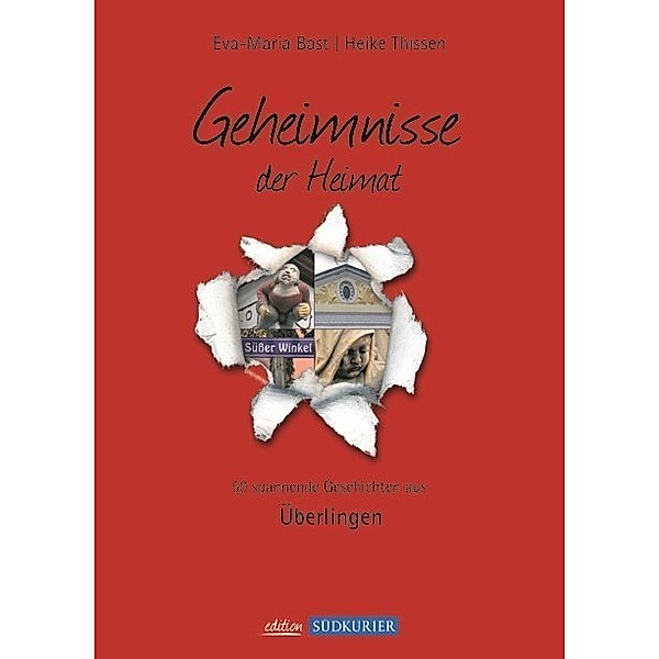 Ueberlingen Bd 1; Geheimnisse der Heimat.Bd.1, Eva-Maria Bast, Heike Thissen