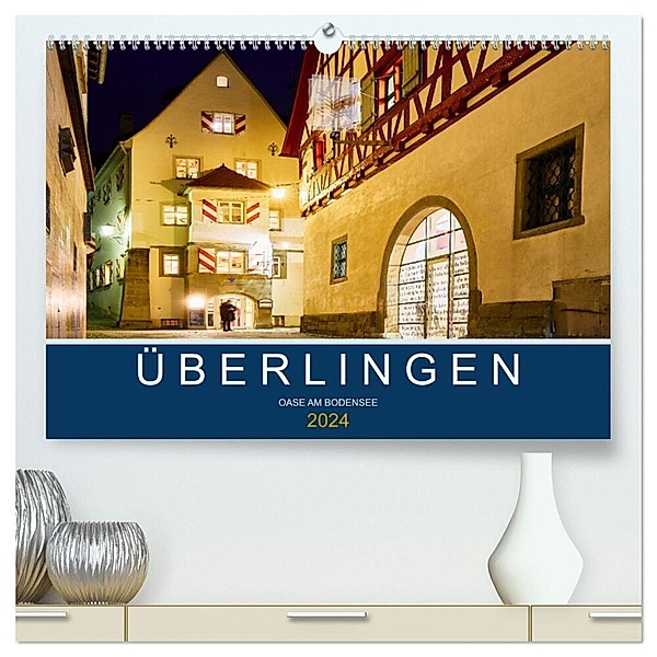 Überlingen - Oase am Bodensee (hochwertiger Premium Wandkalender 2024 DIN A2 quer), Kunstdruck in Hochglanz, Sven Fuchs