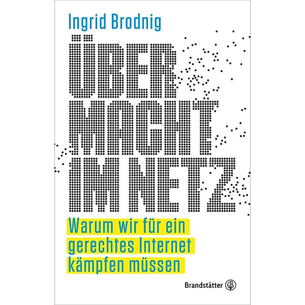 Übermacht im Netz, Mag. Ingrid Brodnig