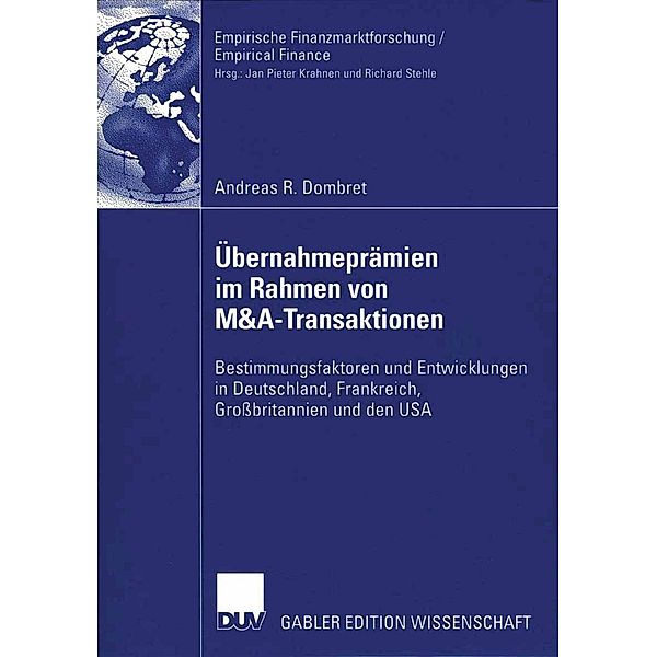 Übernahmeprämien im Rahmen von M&A-Transaktionen / Empirische Finanzmarktforschung/Empirical Finance, Andreas Dombret