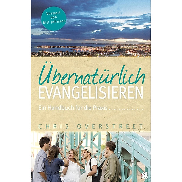 Übernatürlich evangelisieren, Chris Overstreet