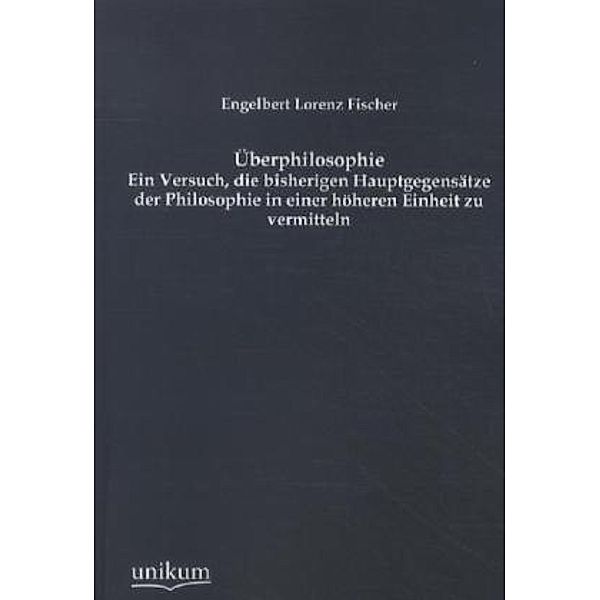 Überphilosophie, Engelbert L. Fischer