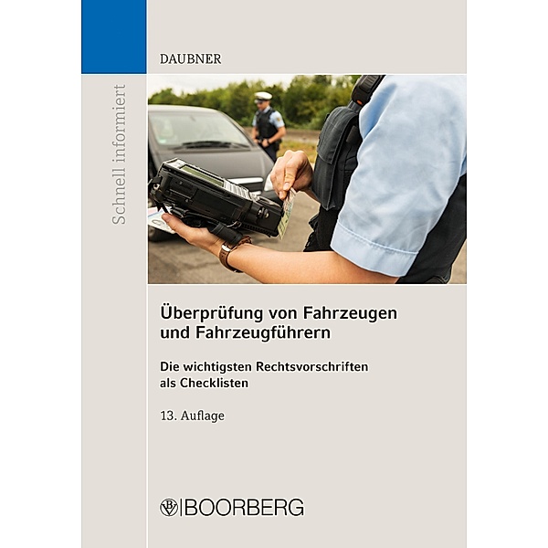 Überprüfung von Fahrzeugen und Fahrzeugführern / Schnell informiert, Robert Daubner
