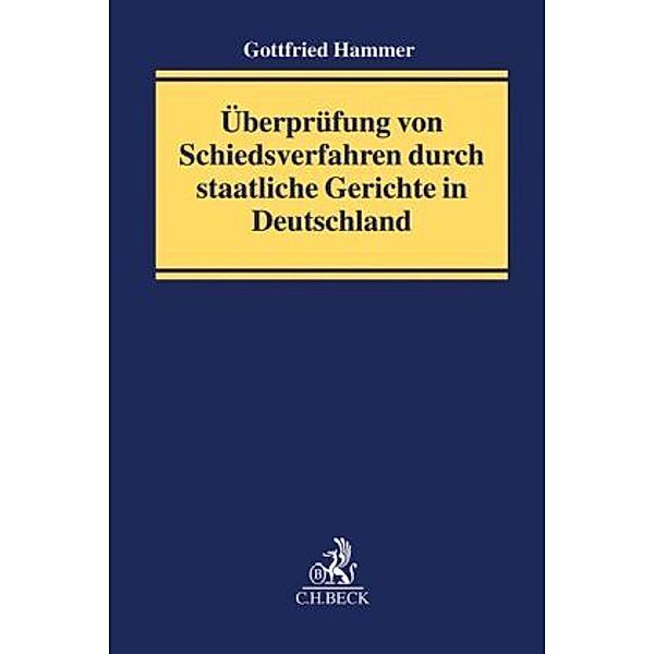 Überprüfung von Schiedsverfahren durch staatliche Gerichte in Deutschland, Gottfried Hammer