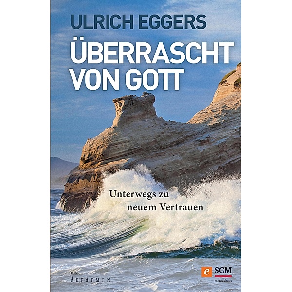 Überrascht von Gott / Edition Aufatmen, Ulrich Eggers