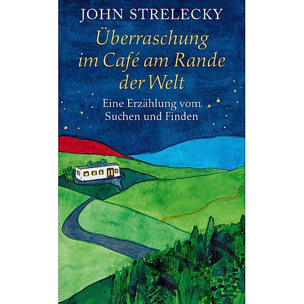 Überraschung im Café am Rande der Welt / Das Café am Rande der Welt Bd.4, John Strelecky