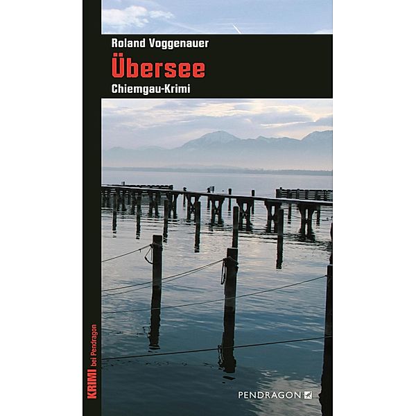 Übersee / Chiemgau-Krimi, Roland Voggenauer