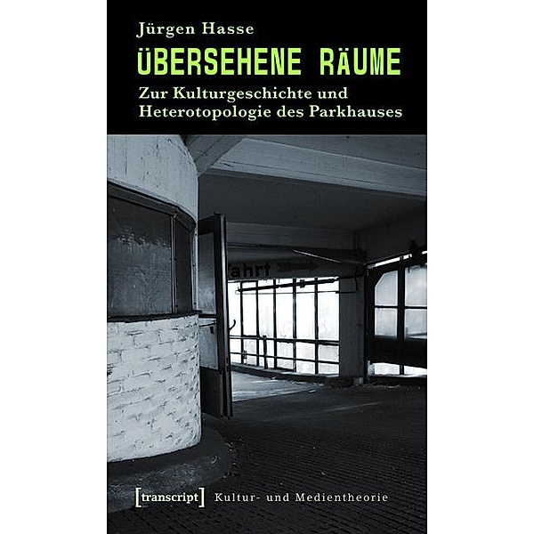 Übersehene Räume / Kultur- und Medientheorie, Jürgen Hasse