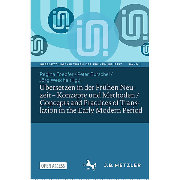 Übersetzen in der Frühen Neuzeit - Konzepte und Methoden / Concepts and Practices of Translation in the Early Modern Period