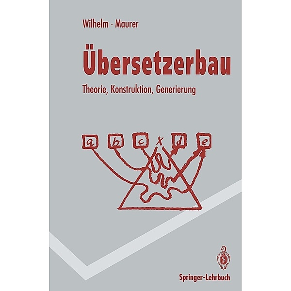 Übersetzerbau / Springer-Lehrbuch, Dieter Maurer