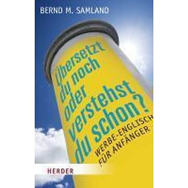 Übersetzt du noch oder verstehst du schon?, Bernd M. Samland