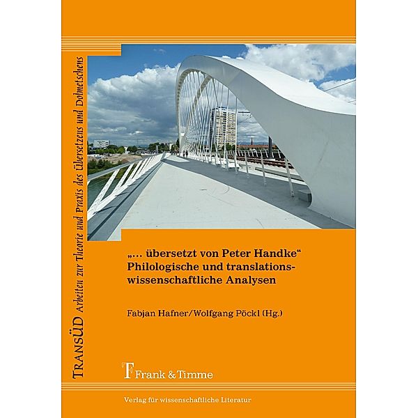 '... übersetzt von Peter Handke' - Philologische und translationswissenschaftliche Analysen