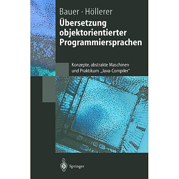 Übersetzung objektorientierter Programmiersprachen / Springer-Lehrbuch, Bernhard Bauer, Riitta Höllerer