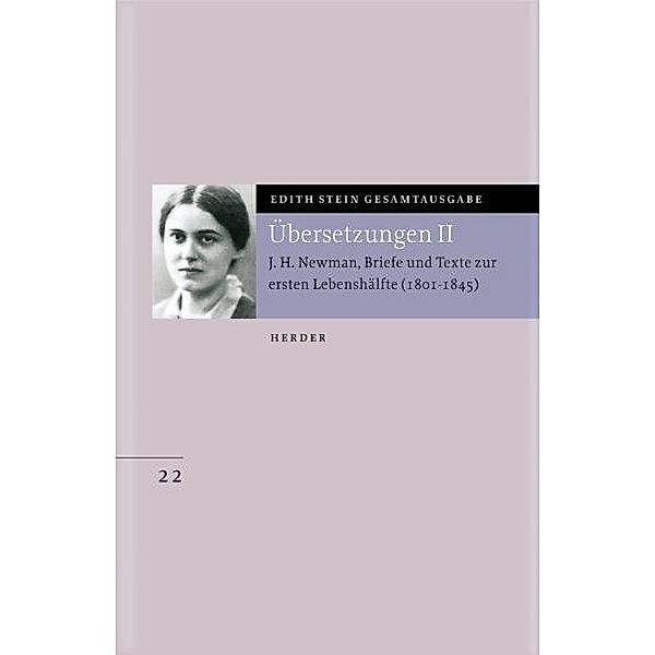 Übersetzung von John Henry Newman, Briefe und Texte zur ersten Lebenshälfte (1801-1846), Edith Stein