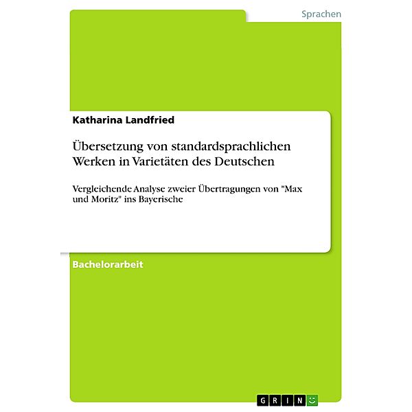 Übersetzung von standardsprachlichen Werken in Varietäten des Deutschen, Katharina Landfried