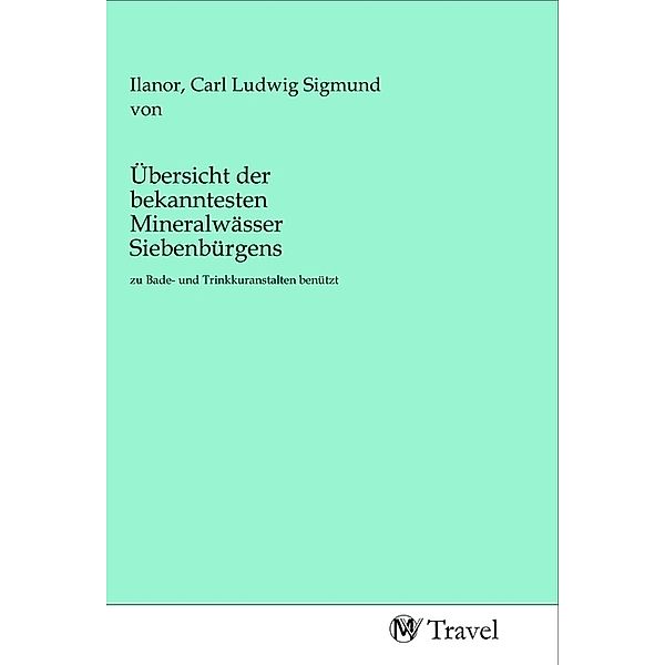 Übersicht der bekanntesten Mineralwässer Siebenbürgens