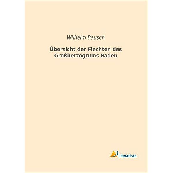 Übersicht der Flechten des Großherzogtums Baden, Wilhelm Bausch
