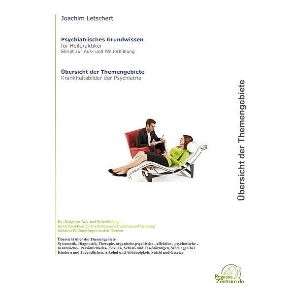 Übersicht über die Krankheitsbilder der Psychiatrie / Heilpraktiker für Psychoteherapie Bd.1, Joachim Letschert