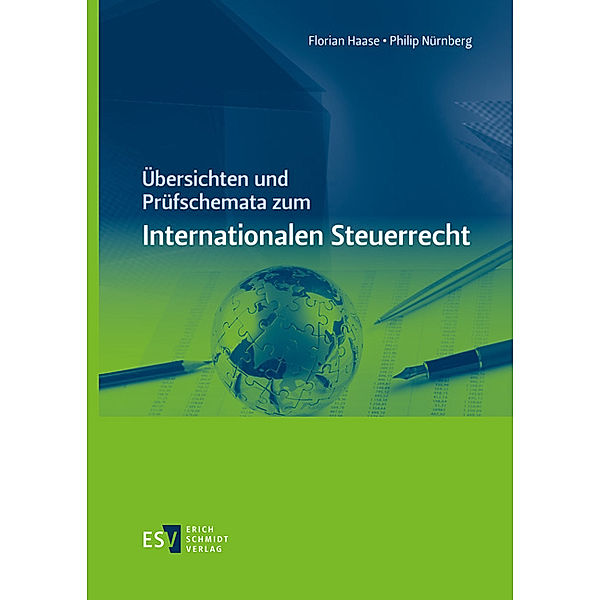 Übersichten und Prüfschemata zum Internationalen Steuerrecht, Florian Haase, Philip Nürnberg