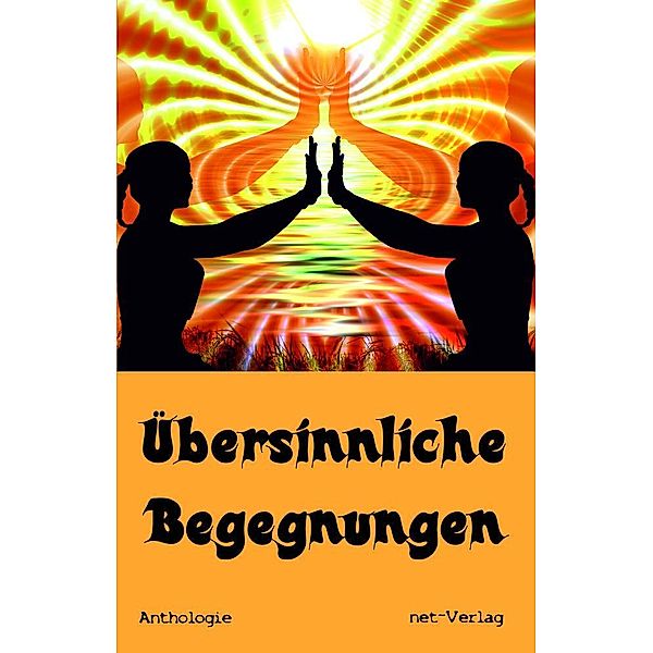 Übersinnliche Begegnungen, Hans-Werner Halbreiter, Jo Landes, Jenny Schultz, Liliana Wildling, Tobias Wolfgang, Martina Stransky