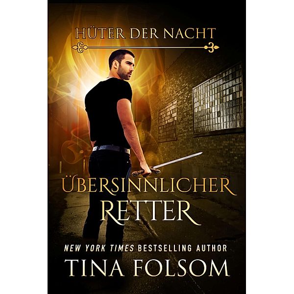 Übersinnlicher Retter / Hüter der Nacht Bd.6, Tina Folsom