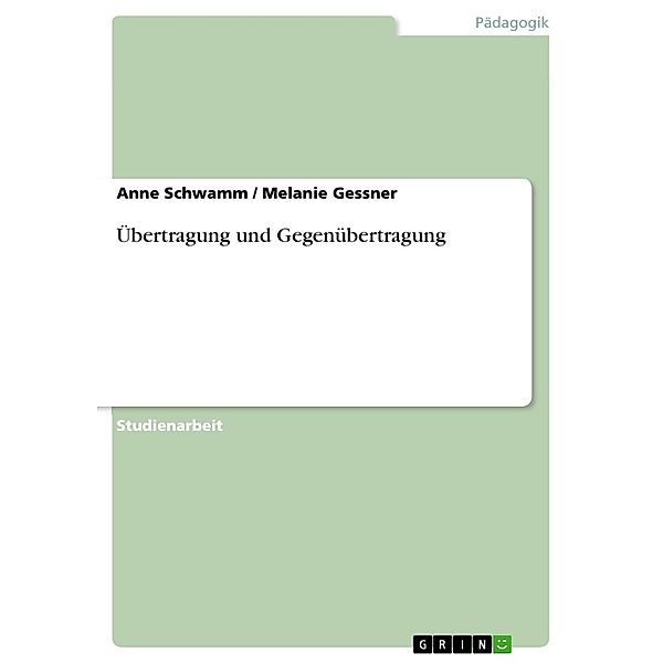 Übertragung und Gegenübertragung, Anne Schwamm, Melanie Gessner