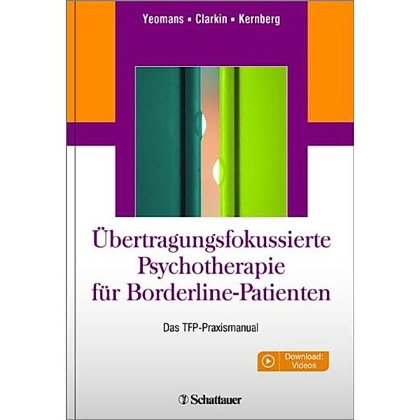 Übertragungsfokussierte Psychotherapie für Borderline-Patienten, Otto F. Kernberg, John F. Clarkin, Frank E. Yeomans