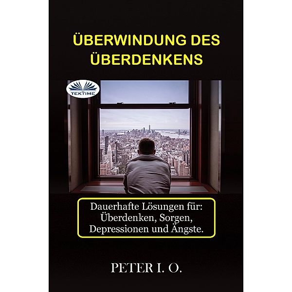 Überwindung Des Überdenkens, Peter I. O.