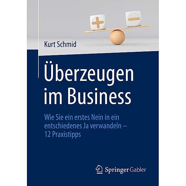 Überzeugen im Business, Kurt Schmid