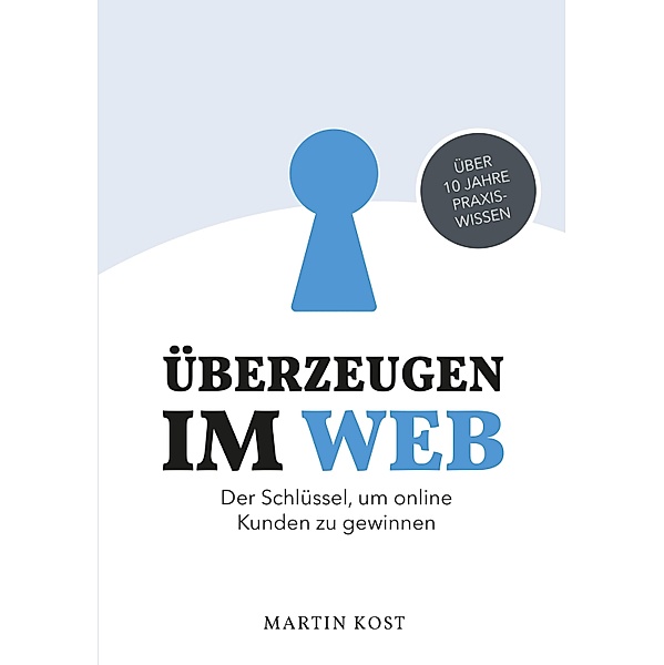 Überzeugen im Web, Martin Kost