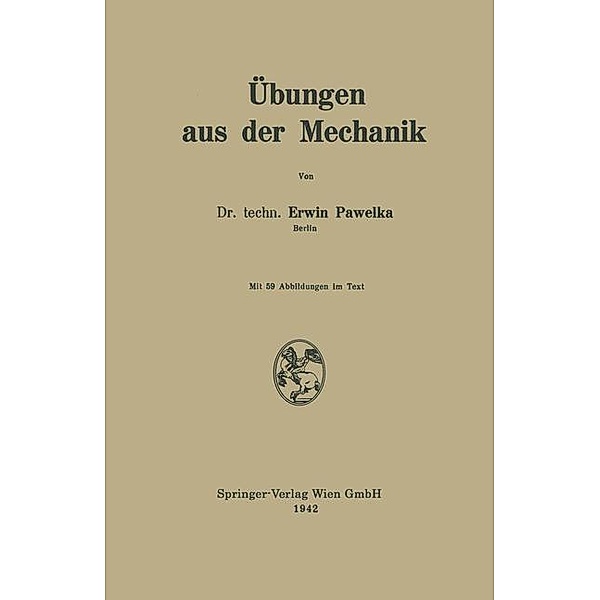 Übungen aus der Mechanik, Erwin Pawelka