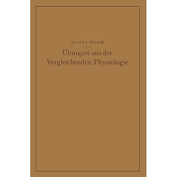Übungen aus der Vergleichenden Physiologie, Hermann Jordan, G. Chr. Hirsch