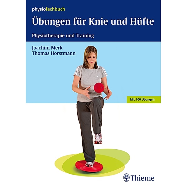 Übungen für Knie und Hüfte, Joachim Merk, Thomas Horstmann