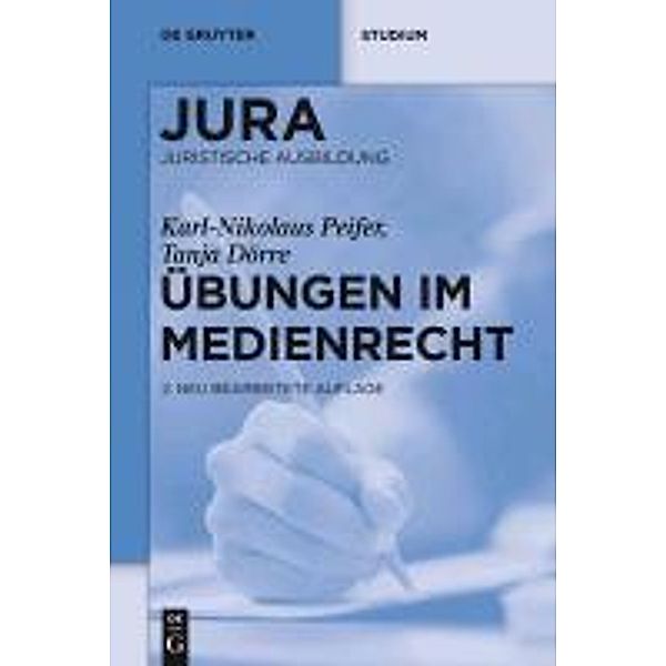 Übungen im Medienrecht / De Gruyter Studium, Karl-Nikolaus Peifer, Tanja Dörre