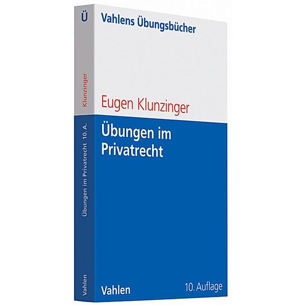 Übungen im Privatrecht / Vahlen Übungsbücher der Wirtschafts- und Sozialwissenschaften, Eugen Klunzinger