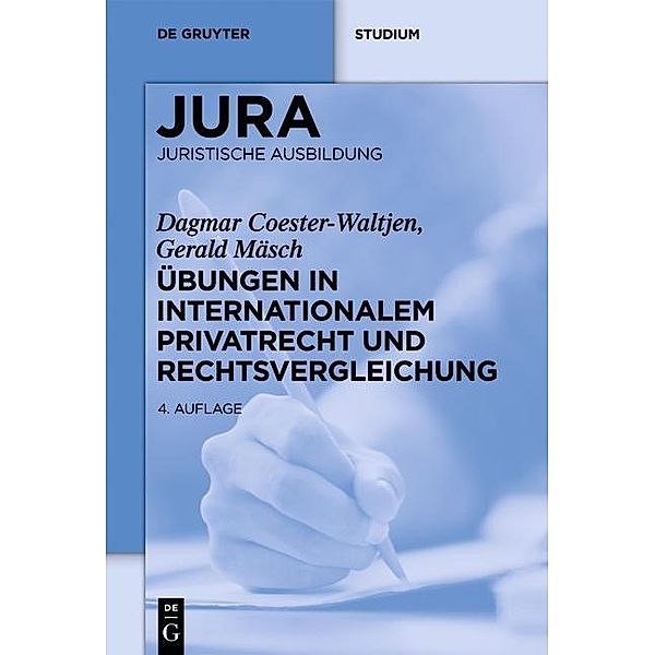 Übungen in Internationalem Privatrecht und Rechtsvergleichung / De Gruyter Studium, Dagmar Coester-Waltjen, Gerald Mäsch