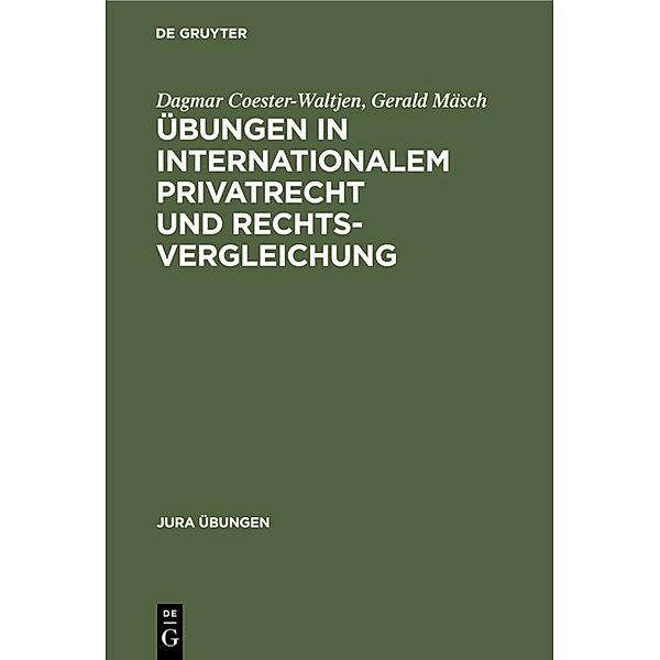 Übungen in Internationalem Privatrecht und Rechtsvergleichung, Dagmar Coester-Waltjen, Gerald Mäsch