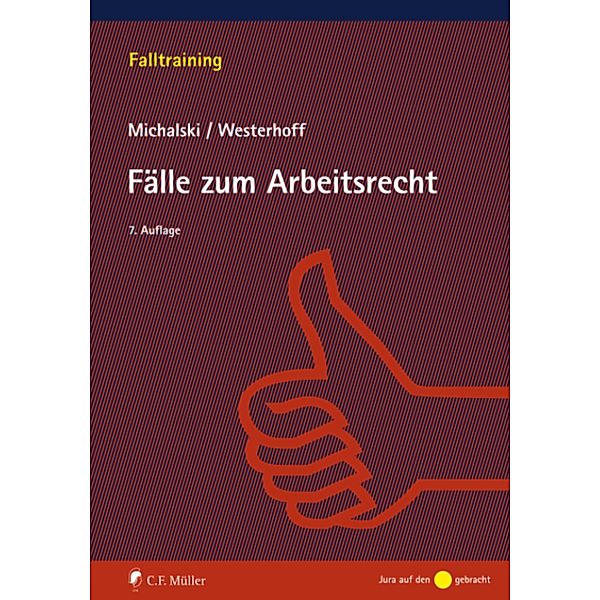 Übungen und Fälle zum Arbeitsrecht / Falltraining, Lutz Michalski, Ralph Westerhoff