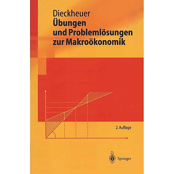 Übungen und Problemlösungen zur Makroökonomik / Springer-Lehrbuch, Gustav Dieckheuer